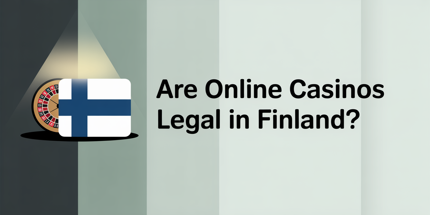 Are Online Casinos Legal in Finland?